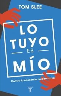 Lo tuyo es mío. Contra le economía colaborativa.