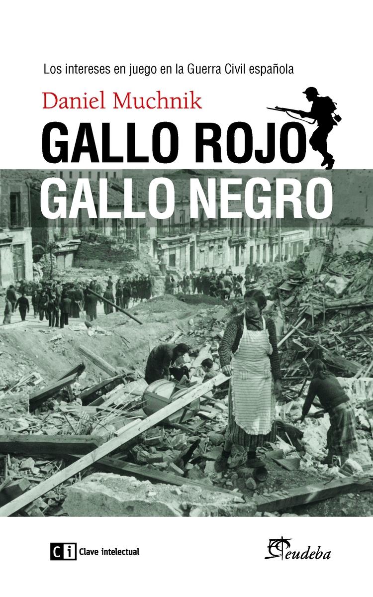 Gallo rojo, gallo negro. Los intereses en juego en la Guerra Civil española. 