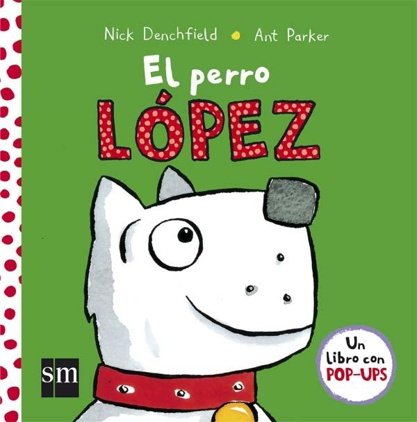 El perro López "(Un libro con pop-ups)"