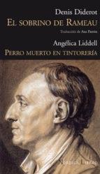 El sobrino de Rameau / Perro muerto en tintorería. 