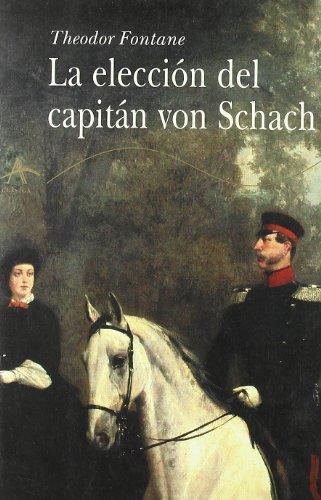 La elección del capitán von Schach. 