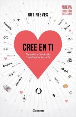 Cree en ti. Descubre el poder de transformar tu vida "(Trilogía Cree en ti - Vol. 1)"