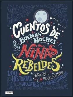 Cuentos de buenas noches para niñas rebeldes "100 historias de mujeres extraordinarias".