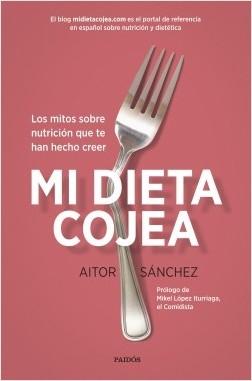 Mi dieta cojea "Los mitos sobre nutrición que te han hecho creer". 