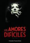 Los amores difíciles (1930-1960). 