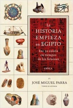 La historia empieza en Egipto "Eso ya existía en tiempos de los faraones"