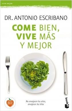 Come bien, vive más y mejor. 