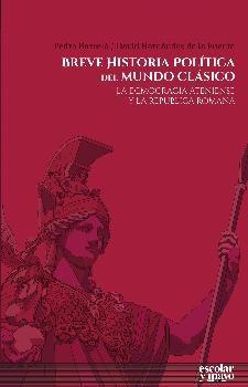 Breve historia política del mundo clásico "La democracia ateniense y la república romana"