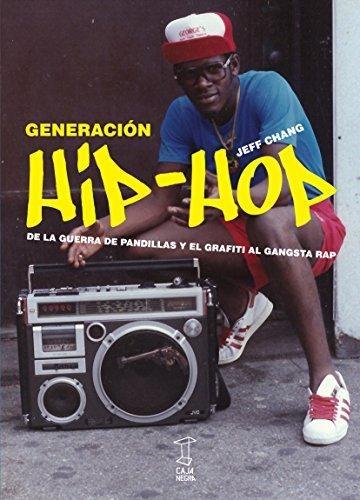 Generación Hip-Hop. De la guerra de pandillas y el grafiti al gangsta rap