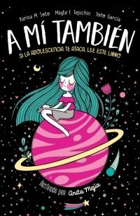 A mí también "Si la adolescencia te ataca, lee este libro". 