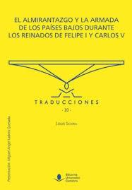 El almirantazgo y la armada de los Países Bajos durante los reinados de Felipe I y Carlos V