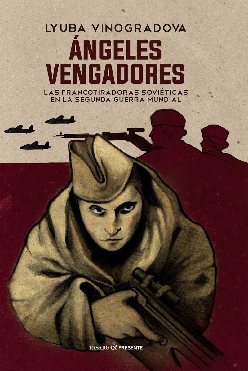 Ángeles vengadores "Las francotiradoras soviéticas en la Segunda Guerra Mundial"