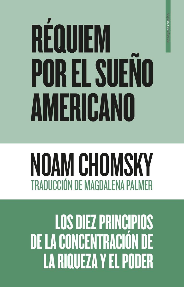 Réquiem por el sueño americano. Los diez principios de la concentración de la riqueza y el poder