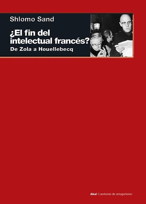 ¿El fin del intelectual francés? De Zola a Houellebecq. 