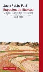 Espacios de libertad. La cultura española bajo el franquismo y la reinvención de la democracia "(1960-1990)"