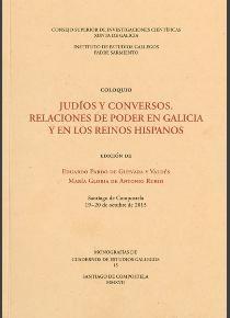 Judíos y conversos, relaciones de poder en Galicia y en los Reinos Hispanos