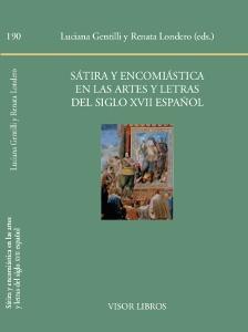Sátira y encomiástica en las artes y letras del siglo XVII español. 