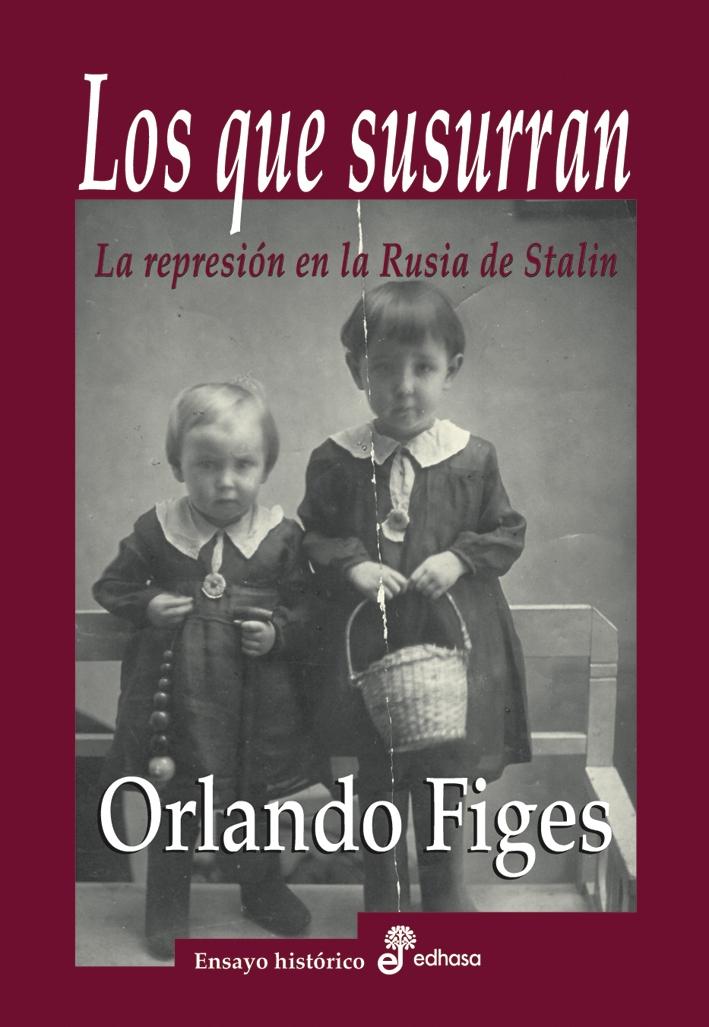 Los que susurran. La represión en la Rusia de Stalin.