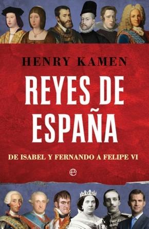 Reyes de España. Historia ilustrada de la monarquía