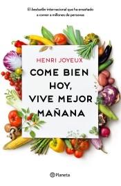 Come bien hoy, vive mejor mañana. 