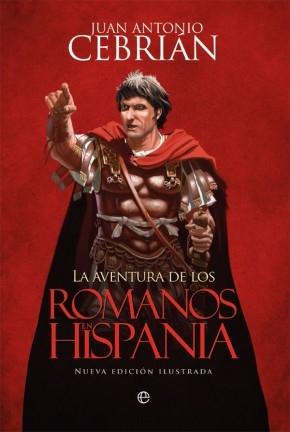 La aventura de los romanos en Hispania. 