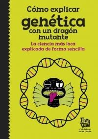 Cómo explicar genética con un dragón mutante "La ciencia más loca explicada de forma sencilla".