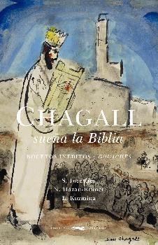 Chagall sueña la biblia. Bocetos inéditos y gouaches. 