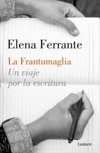 La Frantumaglia. Un viaje por la escritura