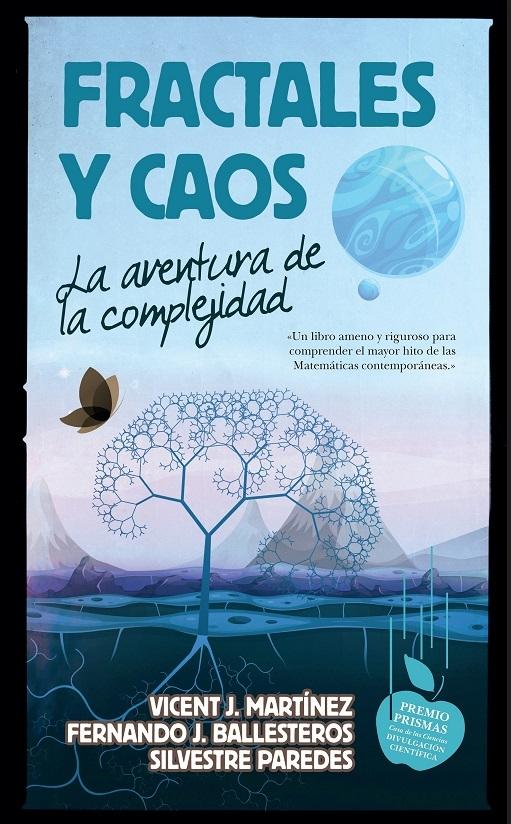 Fractales y caos. La aventura de la complejidad. 