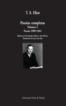 Poesías completas. Volumen I: Poesía, 1909-1962 "(T. S. Eliot)"
