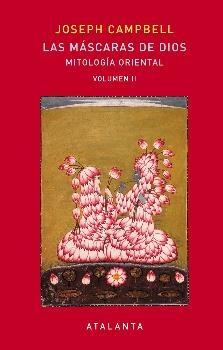 Las máscaras de Dios - Vol. II: Mitología oriental.