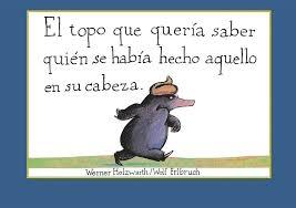 El topo que quería saber quién se había hecho aquello en su cabeza .