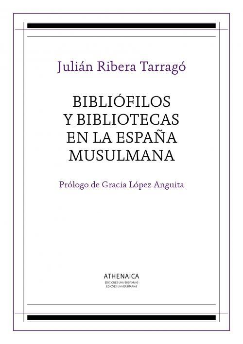 Bibliófilos y bibliotecas en la España musulmana. 