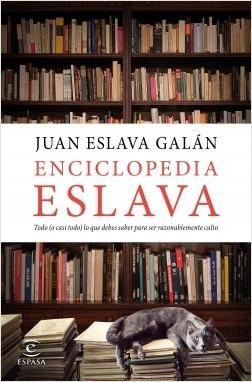 Enciclopedia Eslava. Todo (o casi todo) lo que debes saber para ser razonablemente culto.