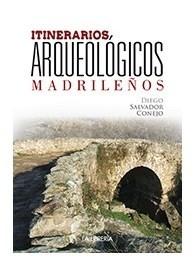 Itinerarios arqueológicos madrileños. 