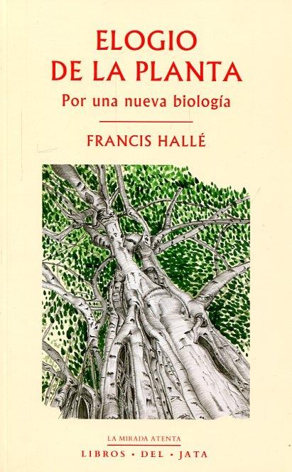Elogio de la planta. Por una nueva biología.