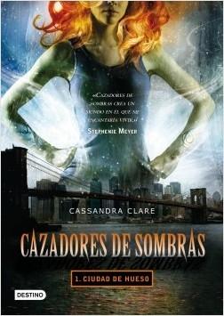 Cazadores de sombras - 1: Ciudad de hueso. 