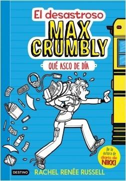 El desastroso Max Crumbly - 1: Qué asco de día. 