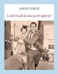 La deriva de la educación superior "Contra la invasión de la barbarie eficiente". 