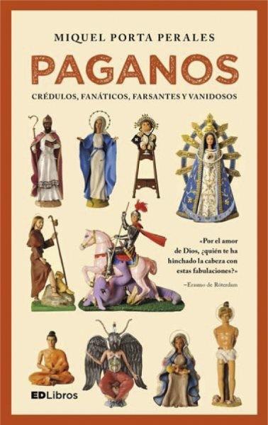 Paganos "(crédulos, fanáticos, farsantes y vanidosos)". 