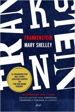Frankenstein. Edición anotada para científicos, creadores y curiosos en general "Bicentenario 1818-2018"