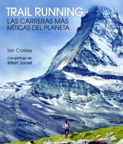 Trail Running: Las carreteras más míticas del planeta. 