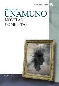 Novelas completas (Miguel de Unamuno).
