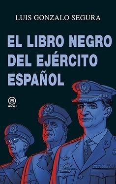 El libro negro del Ejército español. 