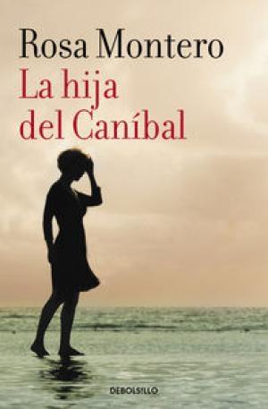 La hija del caníbal "(Biblioteca Rosa Montero)"