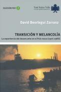 Transicion y melancolia. La experiencia del desencanto en el País Vasco (1976-1986). 