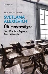 Ultimos testigos. Los niños de la Segunda Guerra Mundial.