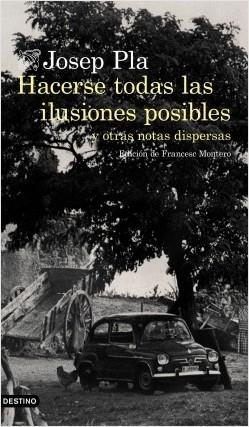 Hacerse todas las ilusiones del mundo y otras notas dispersas. 