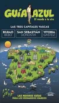 Las tres capitales vascas : Bilbao, San Sebastián, Vitoria