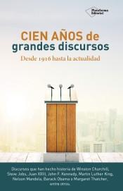 Cien años de grandes discursos: Desde 1916 hasta la actualidad.